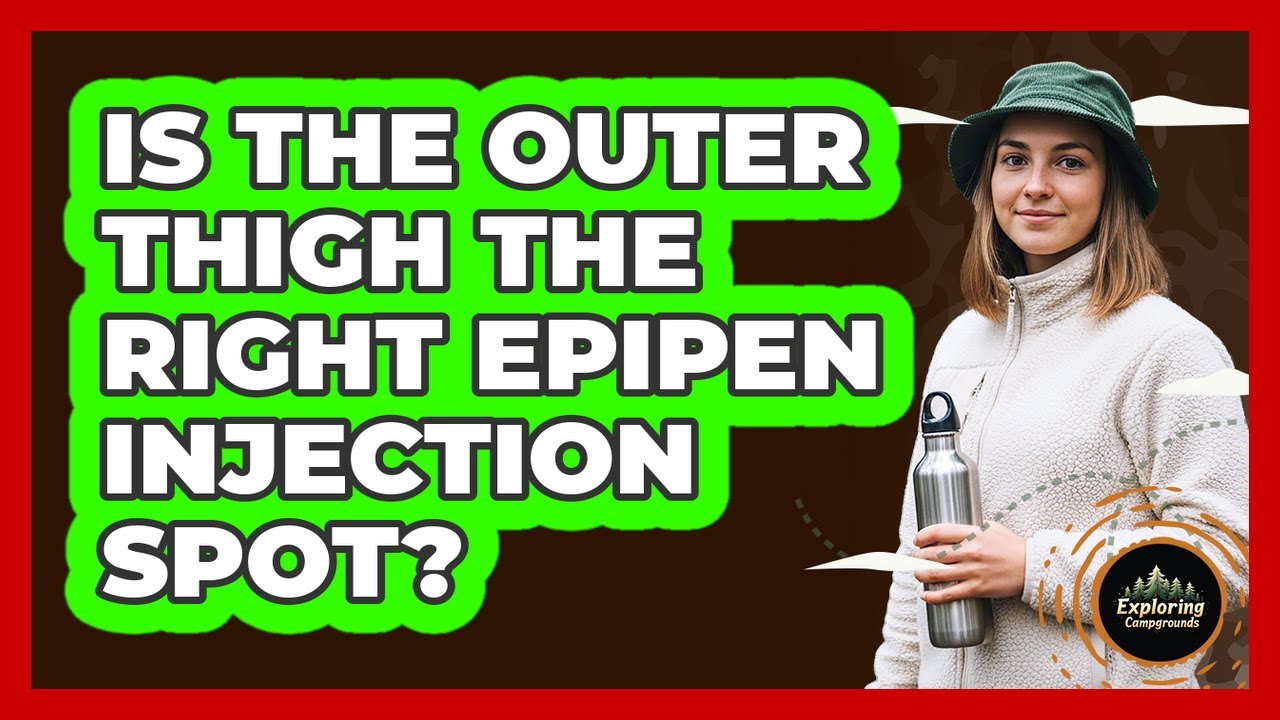 Is The Outer Thigh The Right EpiPen Injection Spot?