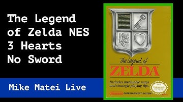 Zelda (NES) 3 Hearts, No Sword - Part 1 - Mike Matei Live