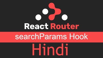 React Router v6 tutorial in Hindi #7 use SearchParams and  setSearchParmas