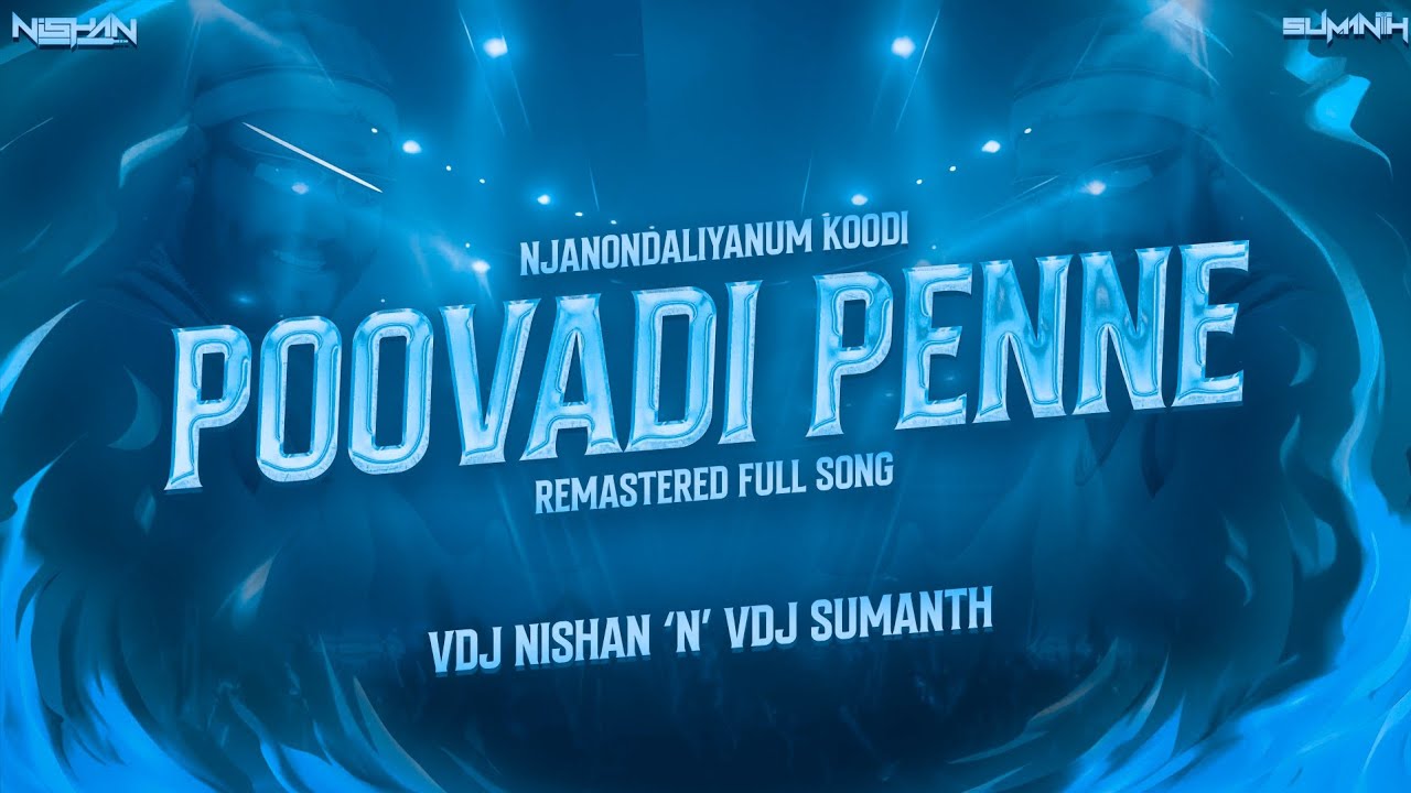 Poovadi Penne  Remastered Full Song   By VDJ NISHAN N VDJ SUMANTH