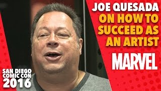 Joe Quesada On How To Succeed As An Artist On Marvel Live At San Diego Comic-Con 2016