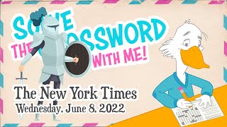 Solve With Me: The New York Times Crossword - Wednesday, June 8, 2022