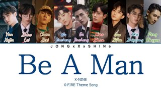 XNINE - Be A Man (Chi/Pinyin/Eng Lyrics) [X-FIRE Theme Song]