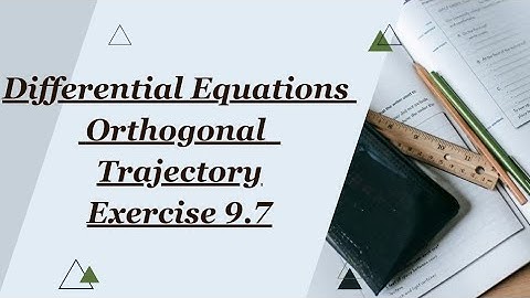 Differential Equations || Orthogonal Trajectory || Ex 9.7 || By Fatima Asad Lakho.