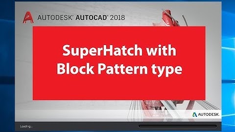 HOW TO USE SUPERHATCH WITH BLOCK PATTERN TYPE IN AUTOCAD 2018
