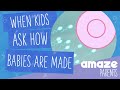 What to say when your kids ask how are babies made