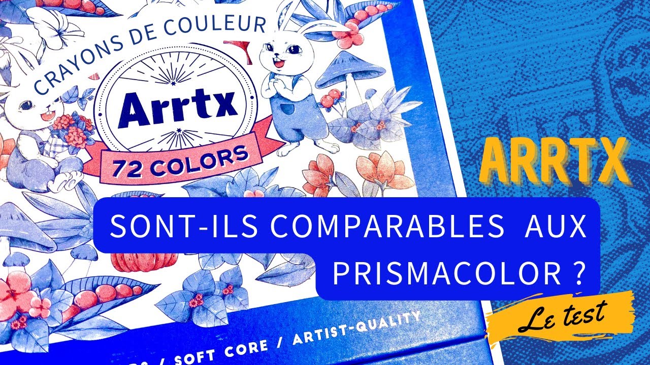 Test 72 crayons de couleur Arrtx - Sont-ils comparables aux Prismacolor ? 