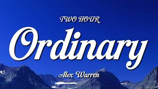 Alex Warren - Ordinary (Lyrics) [2 HOUR]