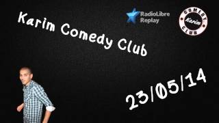 Radio Libre - Karim Comedy Club - 23/05/14 Radio Libre - Karim Comedy Club - 23/05/14