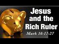 Jesus and the Rich Young Ruler/ Mark 10:17-27