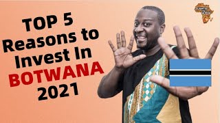 BOTSWANA : TOP 5 Reasons to Invest In Botswana 2021, Best Business Ideas and Opportunities in Botswa