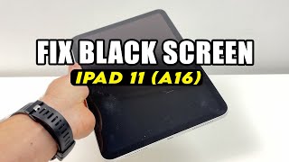 iPad 11 (A16) : How to Fix a Black Screen