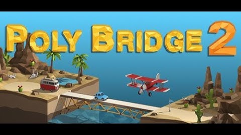 Poly Bridge 2 Walkthrough || 1-07 First Drawbridge