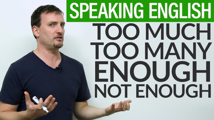 Too, too much, too many, enough - Test-English