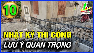 Nhật ký thi công ngày thứ 10. Lưu ý quan trọng khi gia công lắp dựng cốt thép đài móng và dầm móng