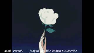 LITERASI 30 Detik Pernah - Azmi ( story WA kekinian )