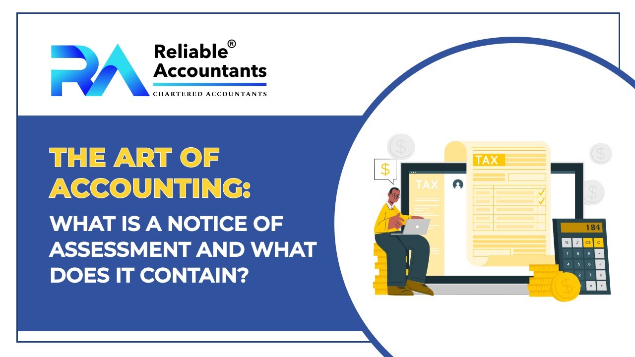 The Art of Accounting: What is a notice of Assessment and What does it contain?