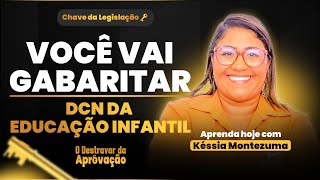 GABARITAR DCN DA EDUCAÇÃO INFANTIL - Prof. Késsia Montezuma