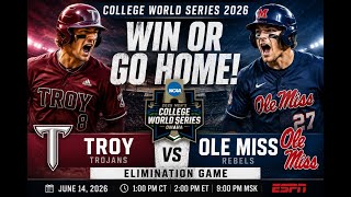 COLLEGE WORLD SERIES LIVE 🔴 Troy vs Ole Miss | Elimination Game | MCWS 2026