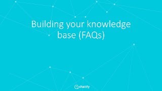 Chatify - Building your knowledge base (FAQs)