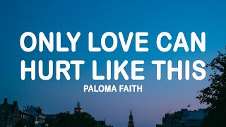 Paloma Faith  Only Love Can Hurt Like This s