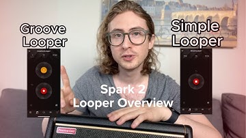 Spark 2: Groove & Simple Looper Overview