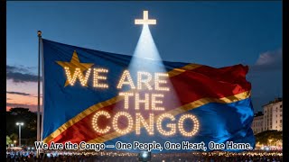 We Are The Congo Official Unity Anthem 250 Tribes One Nation