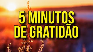 5 Minutos De Gratidão A Deus Para Começar O Dia Com O Pé Direito