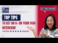 Top Tips to Get an A+ on your U.S. Visa Interview!
