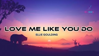 Ellie Goulding - Love Me Like you Do (lyrics)