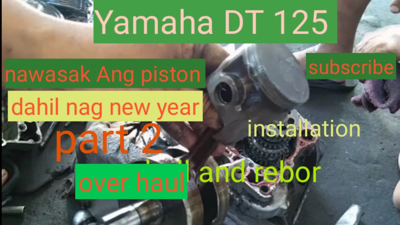 PART 2 YAMAHA DT 125 OVERHAULING NABASAG ANG PISTON NUNG NEW YEAR