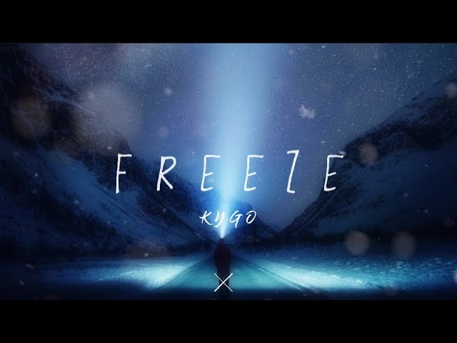 Kygo  - Freeze (Lyrics) class=