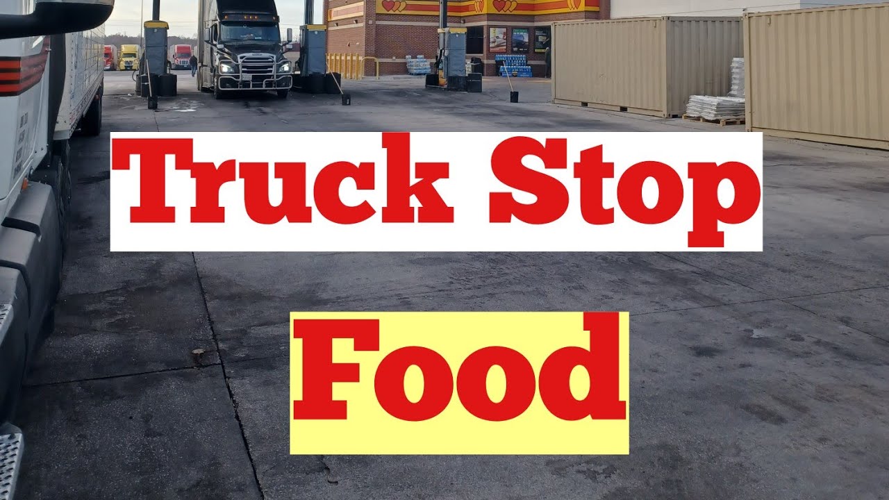 what food do truckers eat at loves truckstop?