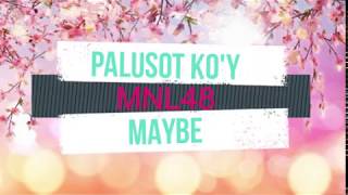 PALUSOT KO'Y MAYBE LYRICS - MNL48