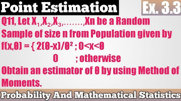 Q11. Let X₁,X₂,.,Xₙ Be Random Sample Of Size n | Obtain An Estimator Of θ By Using Method Of Moment.