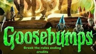 Goosebumps 2015/2018 Ending credits Break the rules