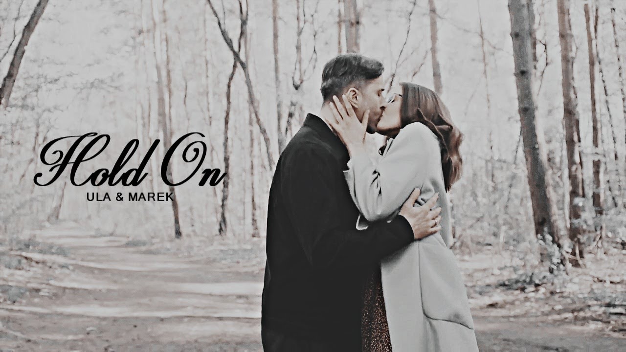Ula & Marek || Hold On