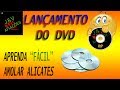 LANÇAMENTO DO DVD  &quot;APRENDA  FÁCIL AMOLAR ALICATE DE CUTÍCULA&quot;