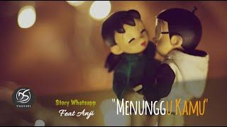 Story 30 detik #Menunggu kamu feat anji