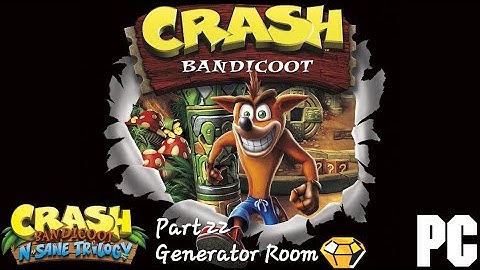 Crash Bandicoot 1 (N. Sane Trilogy) (PC) Part 22: Generator Room