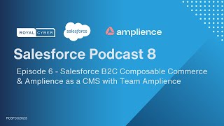 Ep 6: Integrating Salesforce B2C Composable Commerce with Amplience | Podcast ft. Kieran Lane