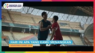 Hari Ini, Apa Yang Kamu Menangkan - Asian Para Games 2018