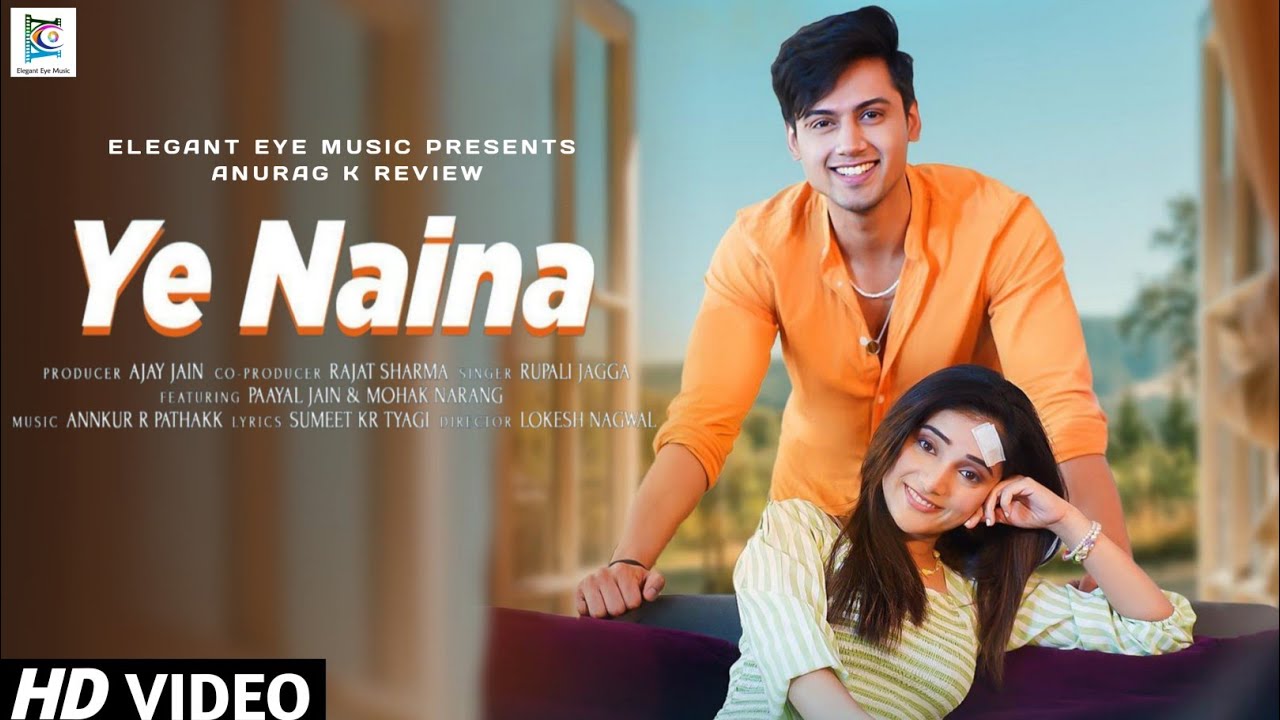 Ye Naina Song Mohak Narang : Payal Jain | Ye Naina Mohak Narang ...