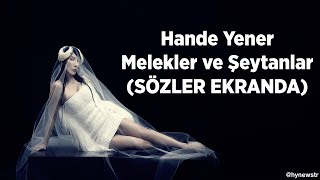 Hande Yener - Melekler ve Şeytanlar (SÖZLER EKRANDA)