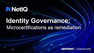 Microcertifications as remediation | OpenText Identity Governance (NetIQ) [part 2 of 3]
