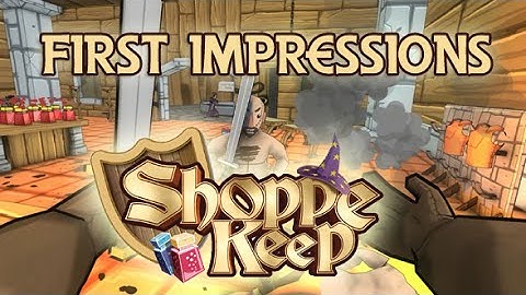 Shoppe Keep - Early Access - First Impressions