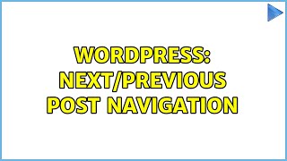 Wordpress: Next/Previous post navigation