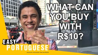 What Can You Buy With Ten Reais In Brazil? | Easy Brazilian Portuguese 58