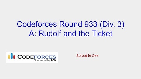 Rudolf and the Ticket - Codeforces Round 933 (Div. 3) Problem A Solution