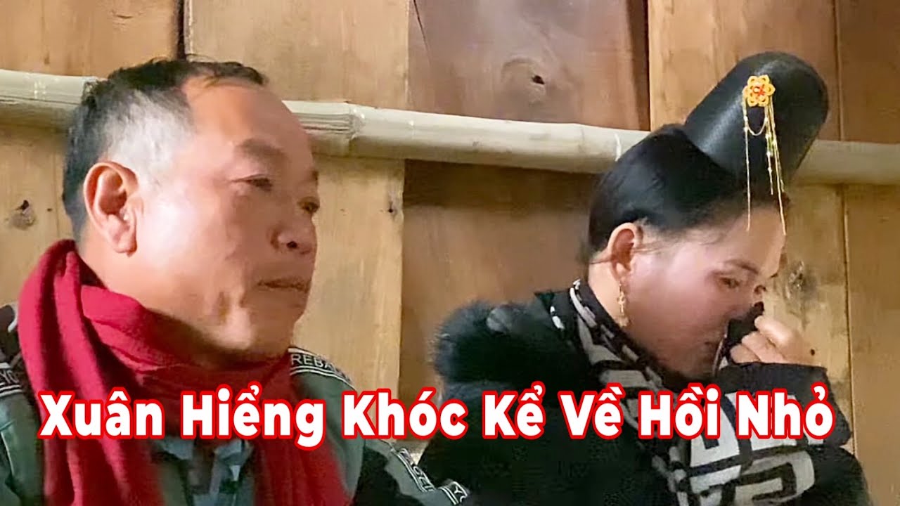 Xuân Hiểng Đã Khóc Về Cảnh Khổ Hồi Bé Bố Mẹ Bỏ Nhau Bên Ngoại Đón Về Mường Chùm Ở